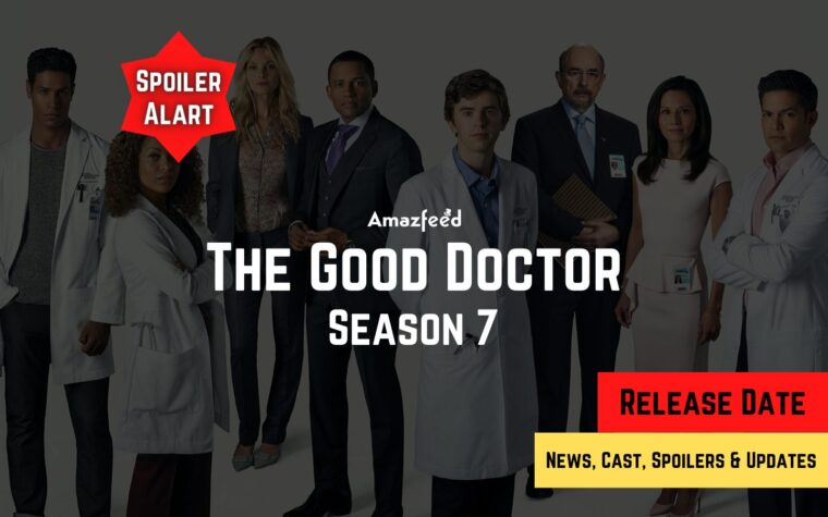 The Good Doctor Season 7 Release Date News Cast Spoilers Updates