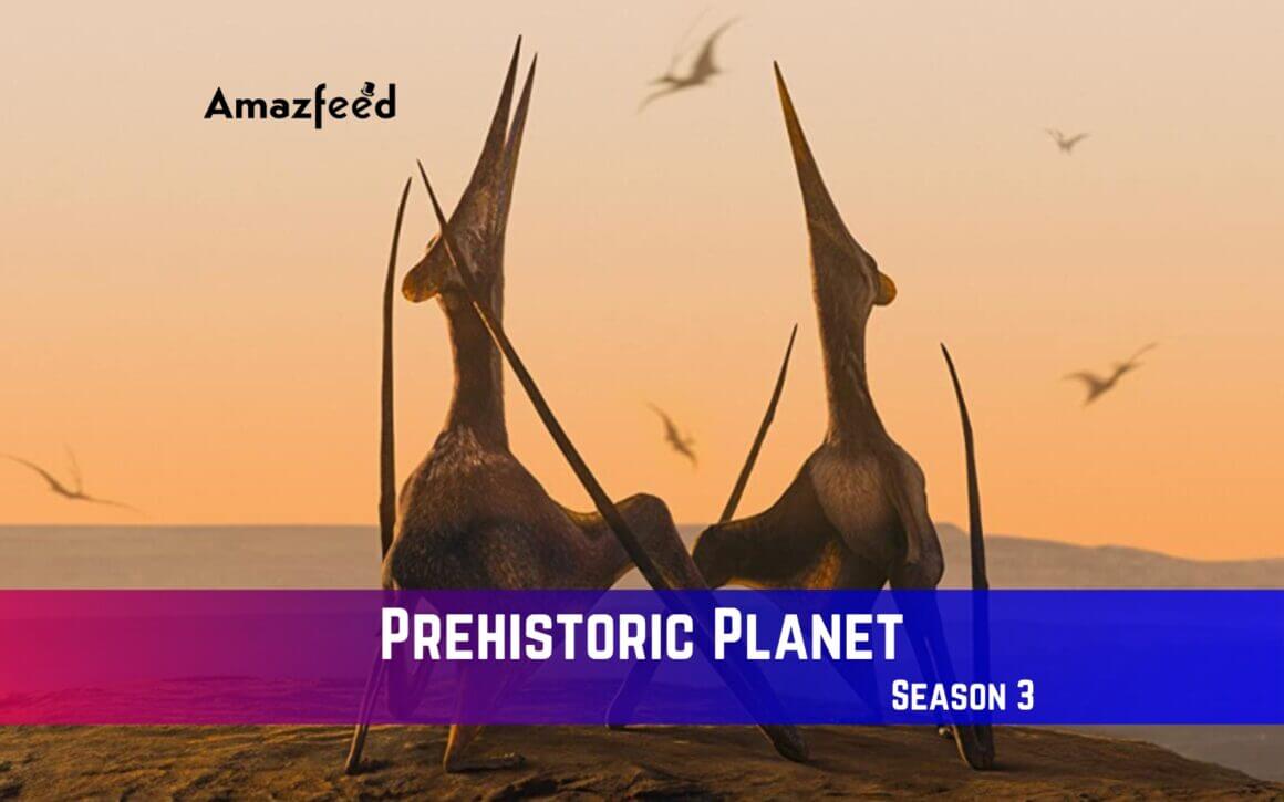 Prehistoric Planet Season 3 Release Date Spoiler Recap Trailer