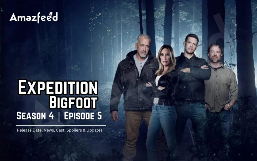 Expedition Bigfoot Season Episode Release Date Amazfeed