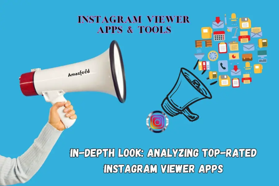 Comparative Assessment of Instagram Viewer Apps & Tools