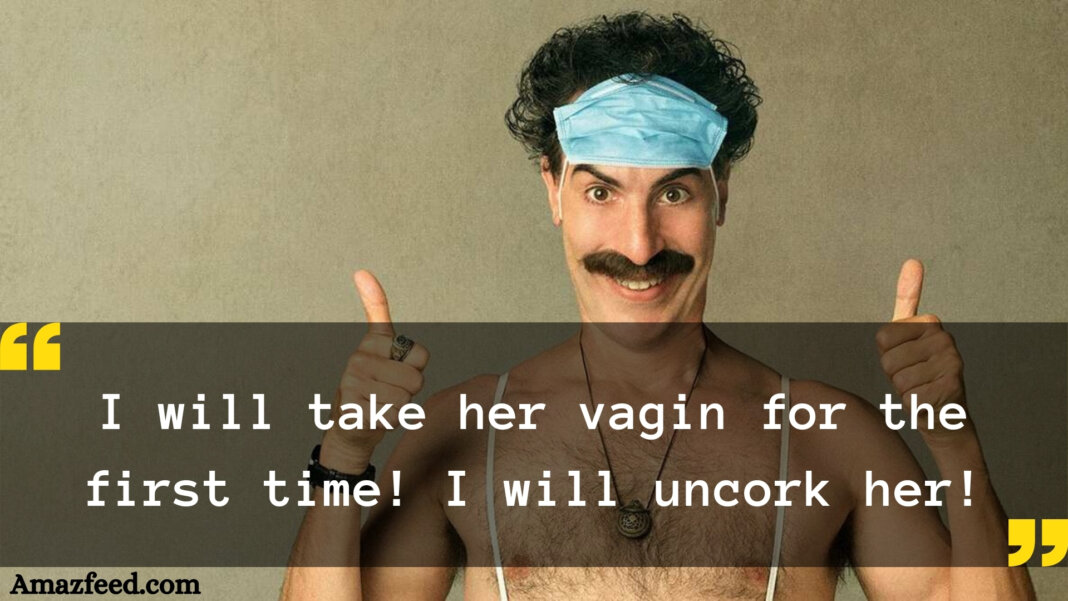 50 Borat quotes that feed our guilty humor » Amazfeed