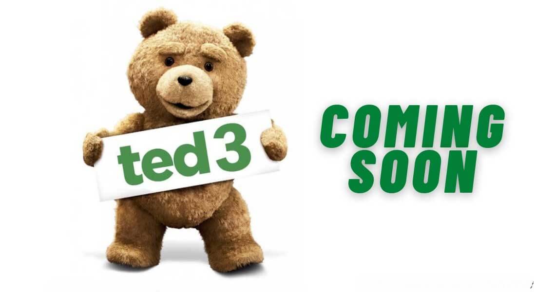 Ted 3 Movie Updates Everything To Know About The Release Date Cast 