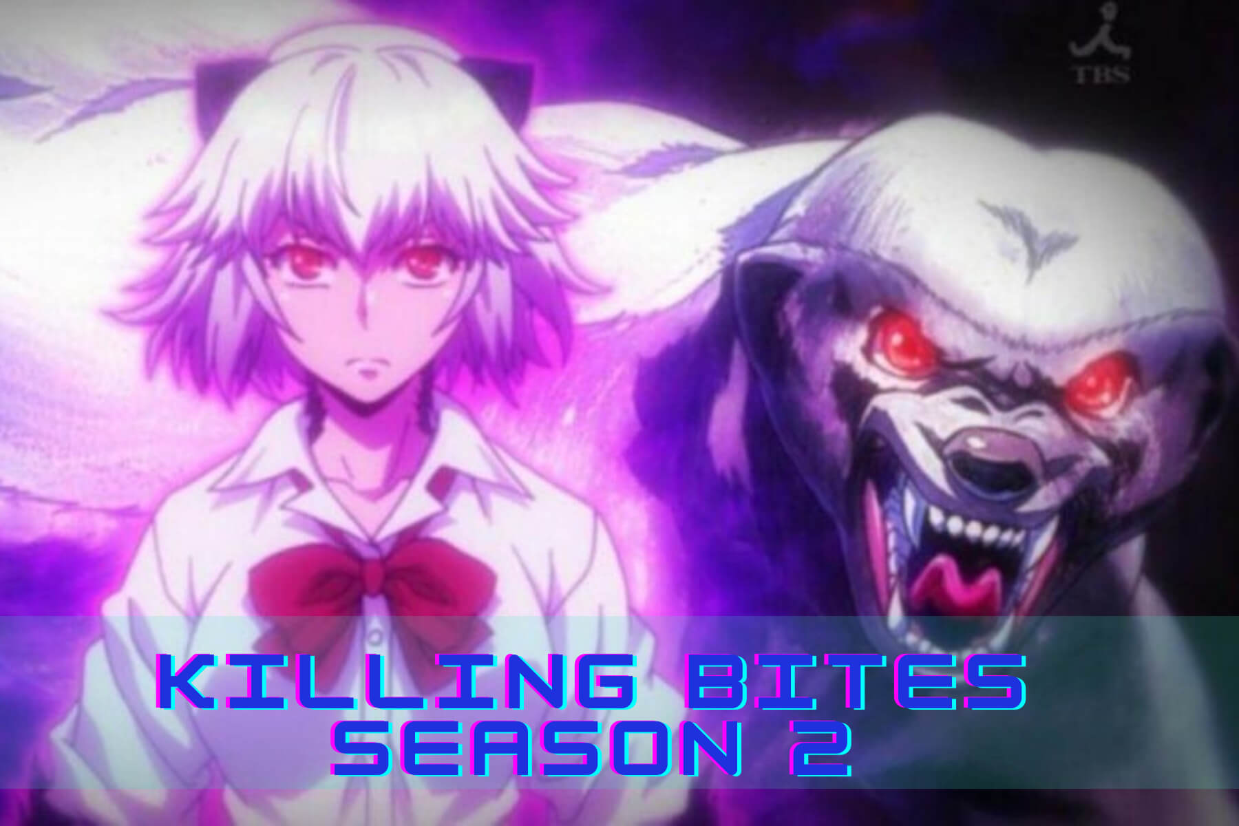 Killing Bites Animesinin Görseli, Yeni Oyuncuları Ve Kadrosu Yayınlandı