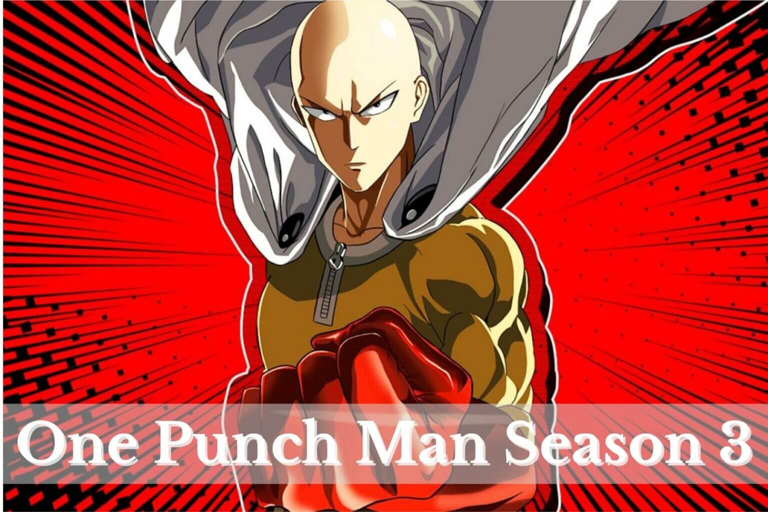 One Punch Man Season 3: Countdown, Current status, Release Date - How Many Seasons Of One Punch Man Are Out