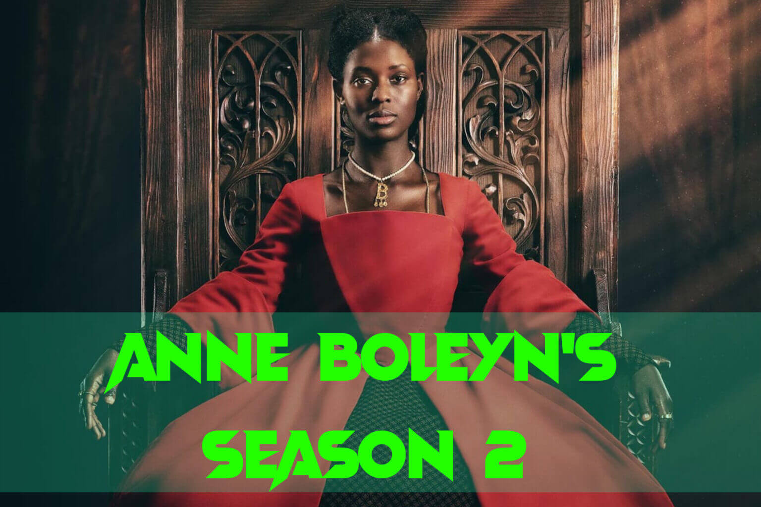 When Will the Historical Fantasy Drama Anne Boleyn's season 2 Arrive on