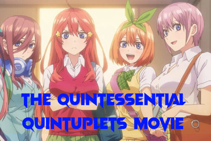 The Quintessential Quintuplets Movie Global release date: When will it - When Does The Quintessential Quintuplets Movie Release