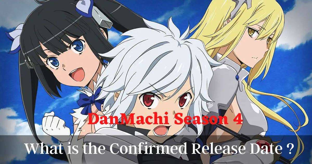 DanMachi Anime Fourth Season Will Officially Air In 2022