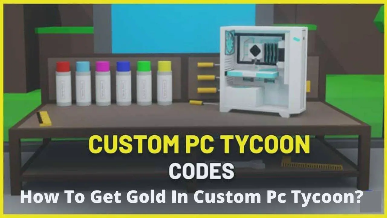 UPDATE] CUSTOM PC TYCOON, HOW TO BECOME RICH