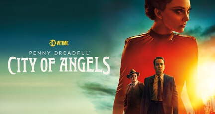 PENNY DREADFUL CITY OF ANGELS Season 2 ⇒ News, Release Date, Cast ...