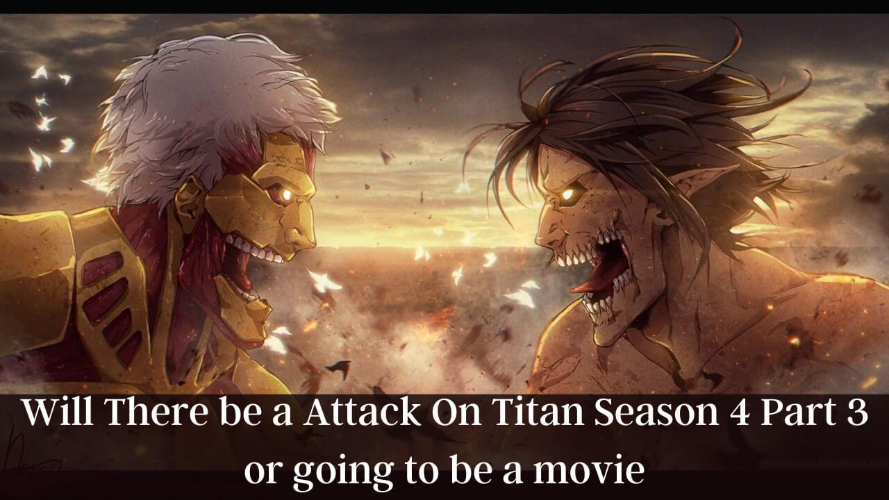 Attack On Titan Season 4 Part 3 Releases Early This Year