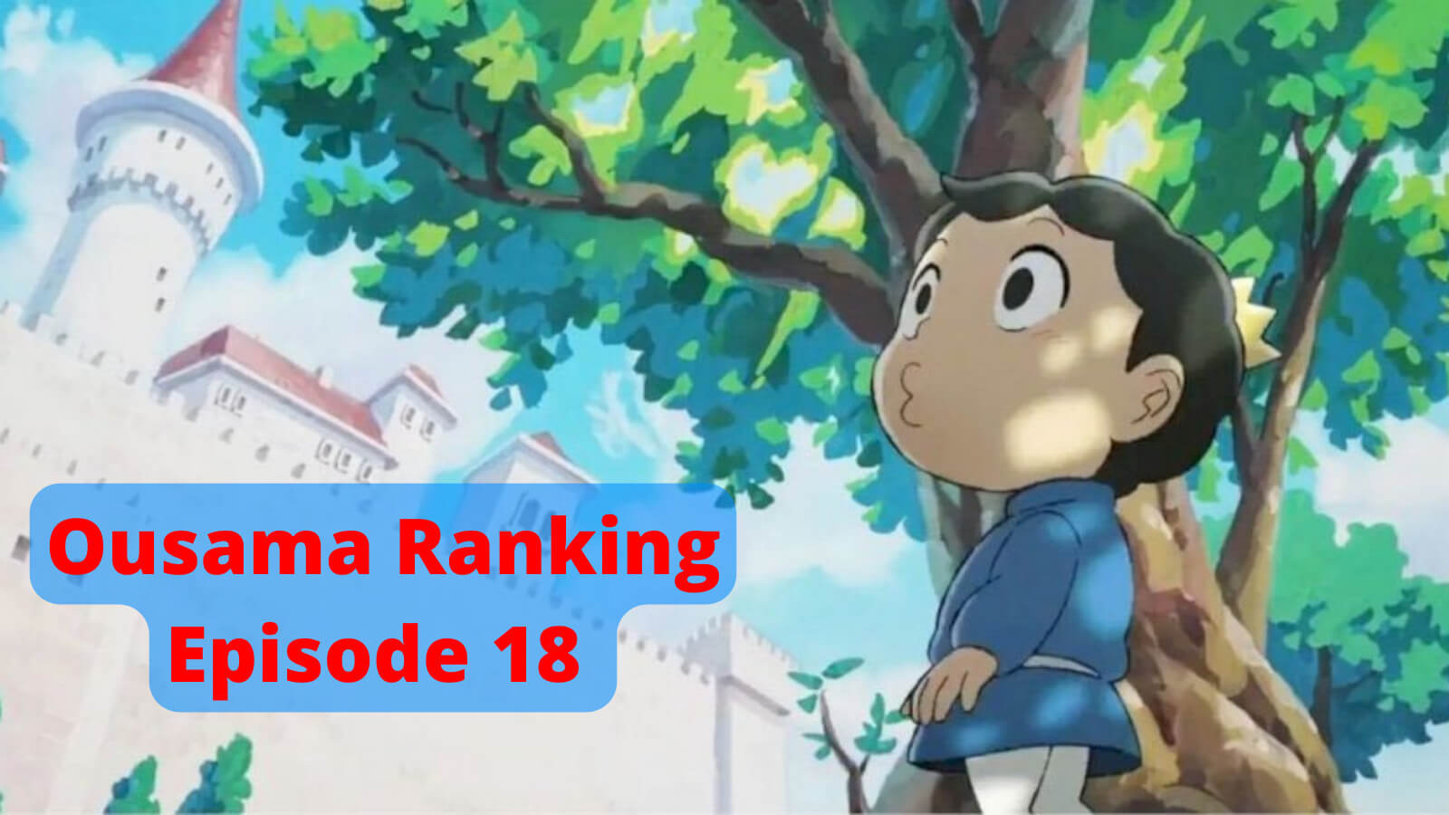 Episódio 18 de Ousama Ranking: Data e Hora de Lançamento