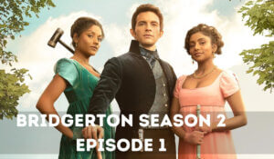 Bridgerton Season 2 Episode 1 release date