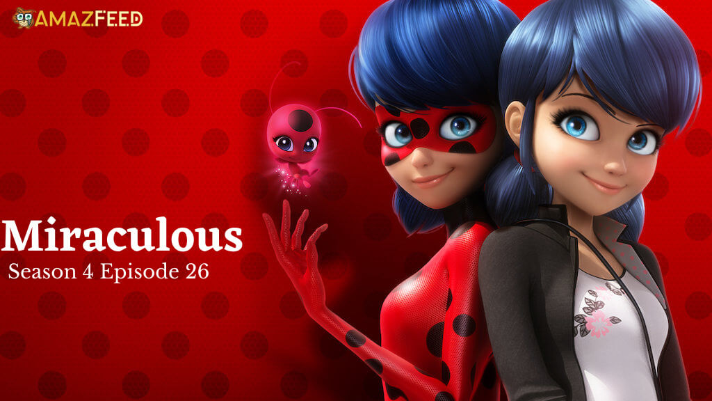 Miraculous Season 4 Episode 26 Release date