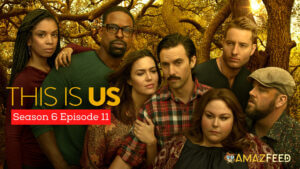 This Is Us Season 6 Episode 11 Release Date