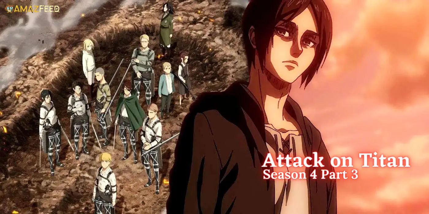 Attack on Titan Season 4 Part 3 Finale Episode Release Date Leaked