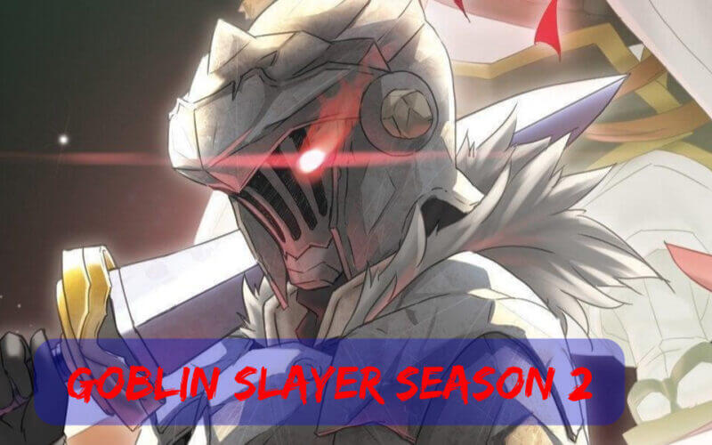 Goblin Slayer Season 2 Trailer, Release Date, Plot, & Latest Updates