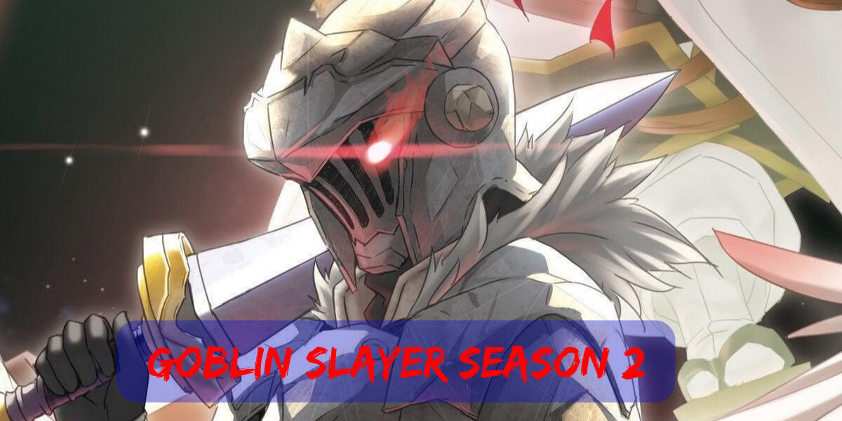 Goblin Slayer Hacks and Slashes in Goblin Slayer Season 2 Trailer