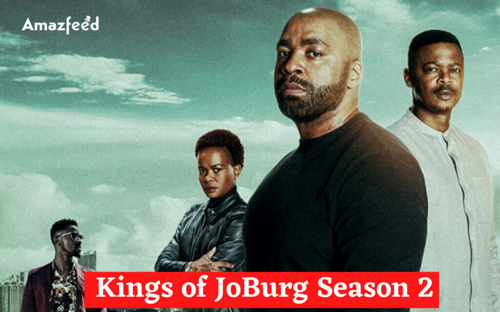 Kings Of Joburg Season 2 Episode 1 Download Kings of Joburg Season 2 ⇒ Release Date, News, Cast, Spoilers & Updates