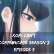 Komi Can’t Communicate Season 2 Episode 5 release date