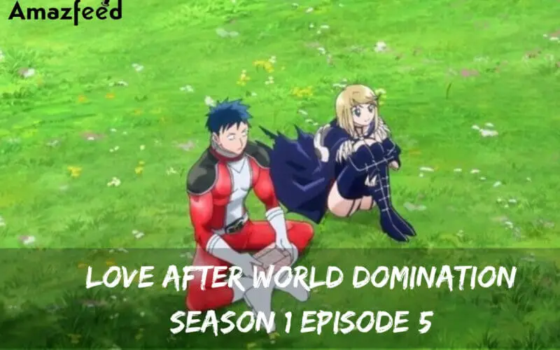 Love After World Domination Season 1 Episode 5 release date