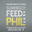 Somebody Feed Phil Season 5 Release Date
