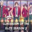 When is Classroom Of The Elite season 2 Coming Out (Release Date)