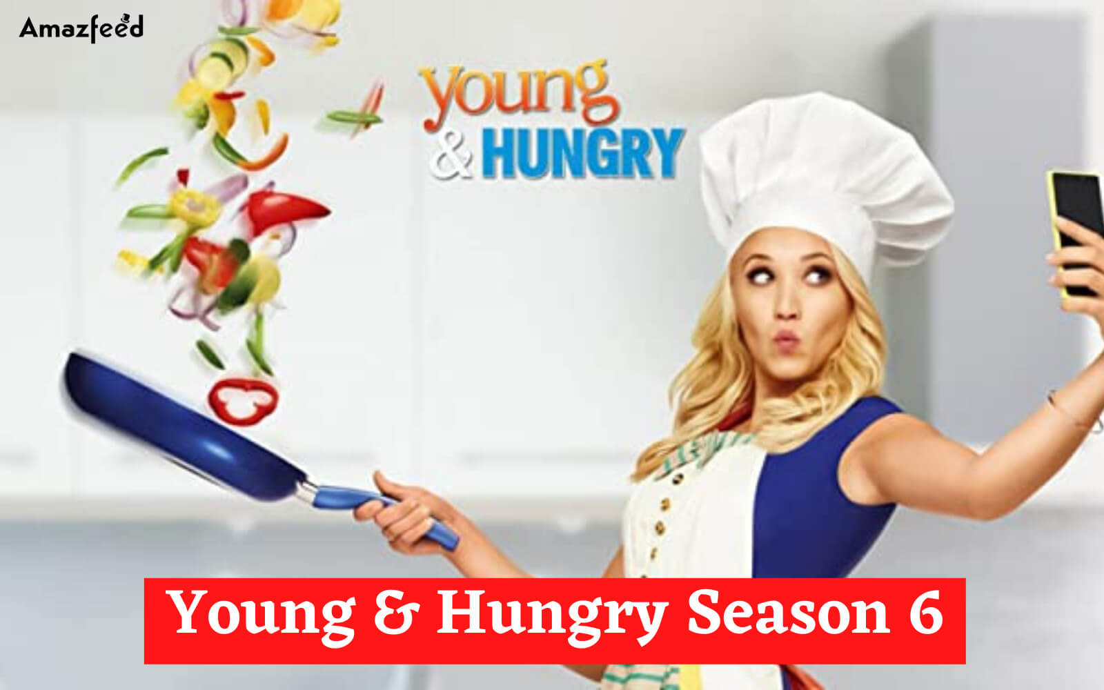 Young & Hungry Season 6 ⇒ Release Date, News, Cast, Spoilers & Updates ...