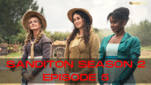 sanditon season 2 episode 6 release date