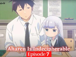 Aharen Is Indecipherable Season 1 Episode 7 Release date