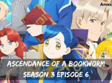 Ascendance of a Bookworm Season 3 Episode 6 release date