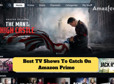 Best TV Shows To Catch On Amazon Prime
