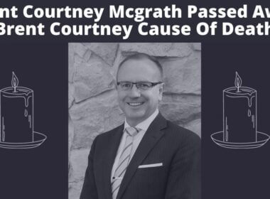 Brent Courtney Mcgrath Passed Away,What Was Brent Courtney Cause Of Death