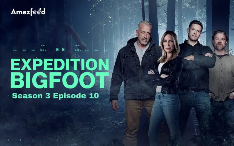 Expedition Bigfoot Season 3 Episode 10 Release date