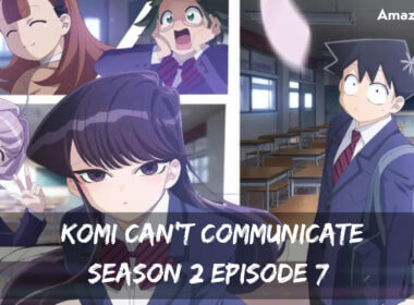 Komi Can’t Communicate Season 2 Episode 7