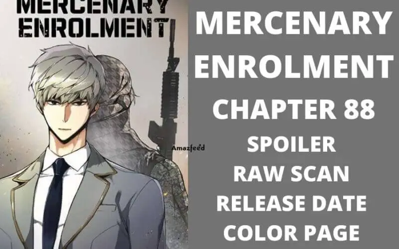 Mercenary Enrollment Chapter 88 Spoiler, Countdown, About, Synopsis, Release Date