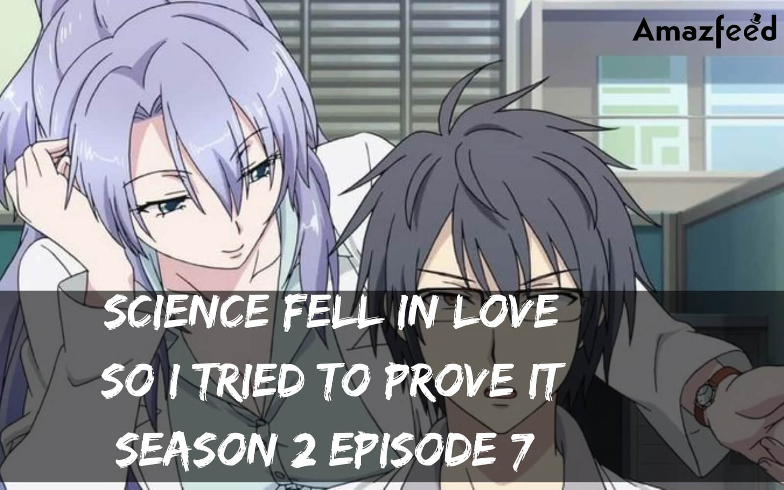 Science Fell In Love So I Tried To Prove It season 3: Confirmed Release  Date, Did The Show Finally Get Renewed? » Amazfeed
