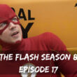 The Flash Season 8 Episode 17 release date