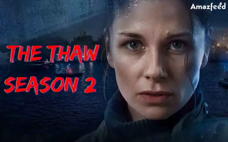 The Thaw Season 2 release date