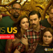 This Is Us Season 6 Episode 16 Release Date