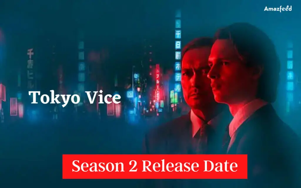 Tokyo Vice Season 2 ⇒ Release Date News Cast Spoilers And Updates Amazfeed 