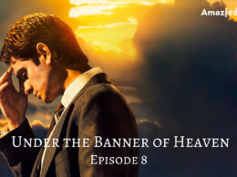 Under the Banner of Heaven Season 1 Episode 8 Release date