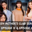 What is the release date of Green Mother’s Club Season 1 Episode 15 & Episode 16 (1)