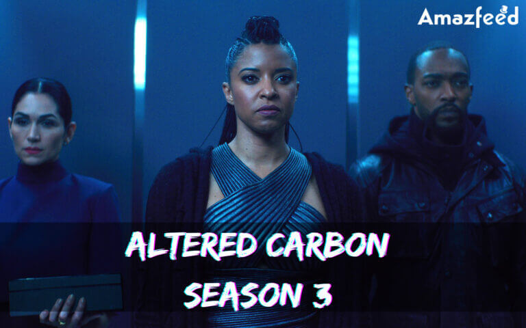 Altered Carbon Season 3: Confirmed Release Date, Did The Show Finally