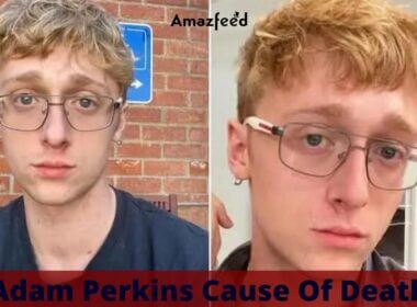 Adam Perkins Cause Of Death | Actual Cause | Autopsy Report of Adam Perkins