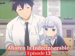 Aharen Is Indecipherable Season 1 Episode 13 Release date