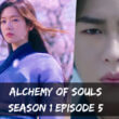 Alchemy of Souls season 1 Episode 5 release date