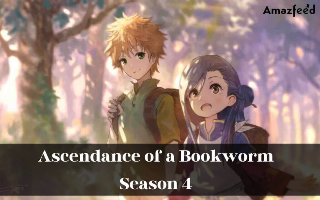 Ascendance of a Bookworm Season 4 Release Date: plot, Trailer, and News