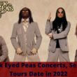 Black Eyed Peas Concerts, Setlist, Tours Date in 2022 | Europe | Set List, Band Members