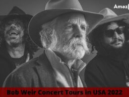 Bob Weir Setlist 2022, Concert Tour Dates in 2022 | USA | Set List, Band Members