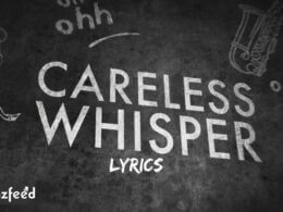 "Careless Whisper" - By George Michael Song Lyrics